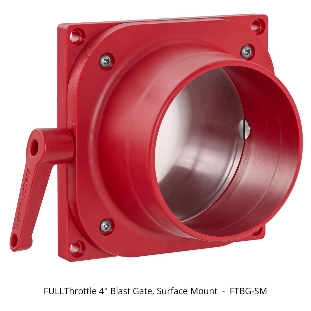 Woodpeckers FTBG-SM Full Throttle - 4 Inch Blast Gate - Surface Mount Questions & Answers